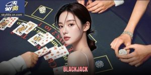 Blackjack Là Gì? Hướng Dẫn Cách Chơi Lưu Ý Khi Trải Nghiệm